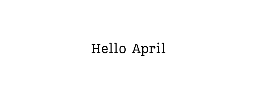 Hello April